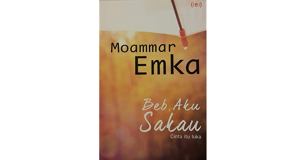 Novel Beb Aku Sakau karya Moamar Emka. (Foto: foto : Goodreads) Novel Beb Aku Sakau karya Moamar Emka. (Foto: foto : Goodreads)