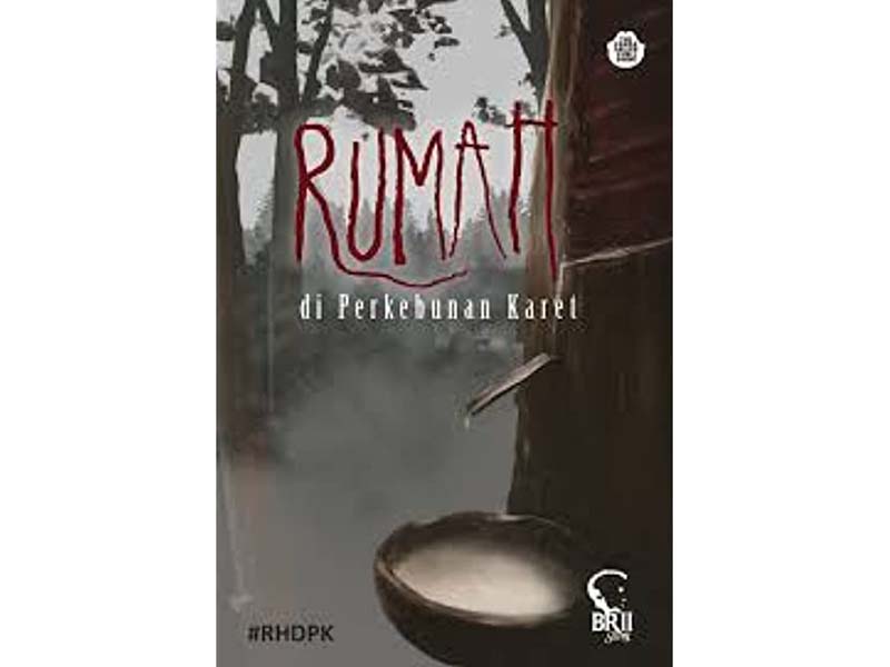 Rumah Di Perkebunan Karet Novel Horor Yang Diangkat Gen