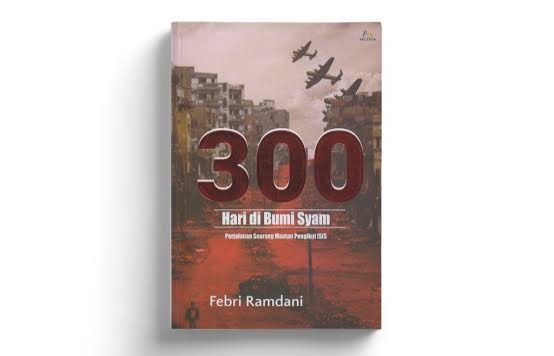 Buku 300 Hari di Bumi Syam. Foto: Shopee Buku 300 Hari di Bumi Syam. Foto: Shopee