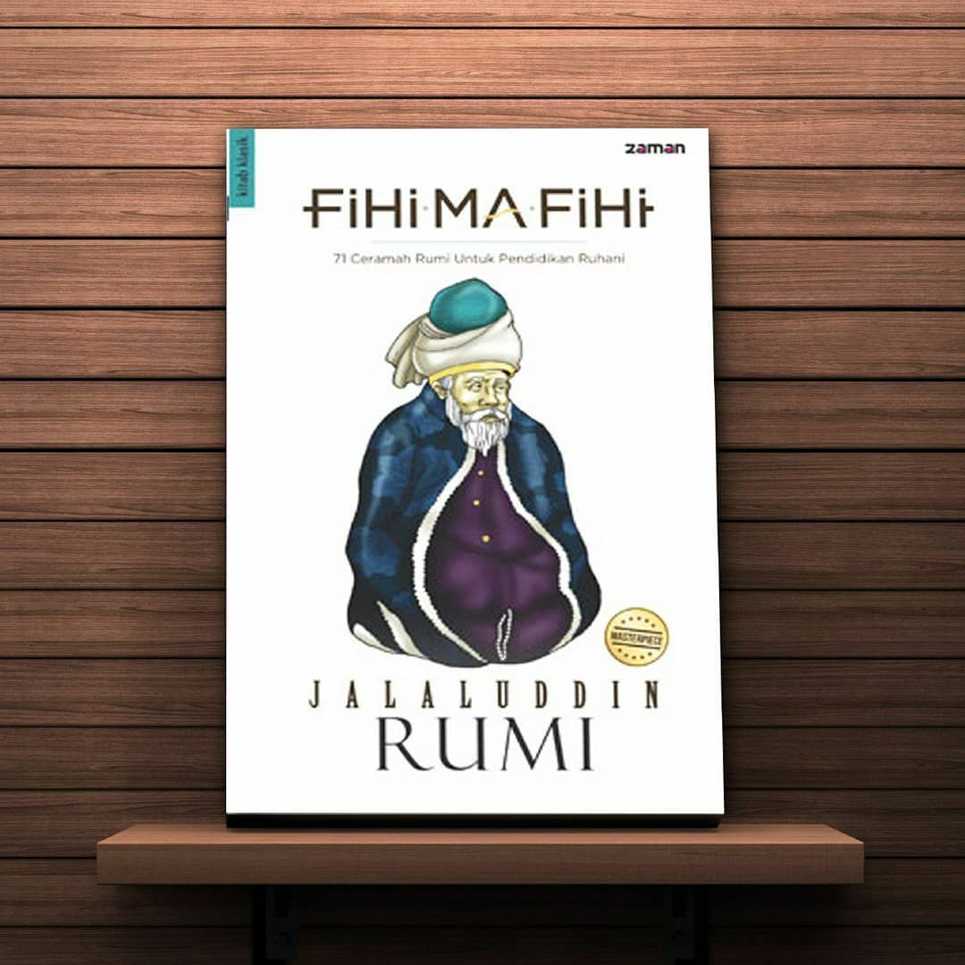 Buku Fihi Ma Fihi: Kisah Tokoh Sufi Terbesar Islam, Jalaluddin Rumi. Foto: Instagram/Surga_bookstore Buku Fihi Ma Fihi: Kisah Tokoh Sufi Terbesar Islam, Jalaluddin Rumi. Foto: Instagram/Surga_bookstore